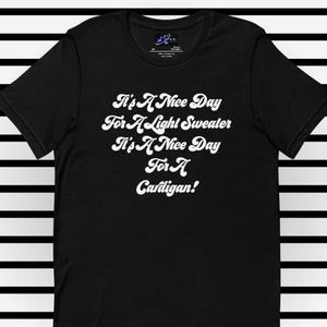 It&#39;s A Nice Day For A Light Sweater Unisex t-shirt