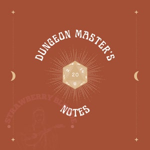 May include: A brown background with a white 20-sided die in the center. The die is surrounded by a sunburst pattern. The text "Dungeon Master's" is above the die and "Strawberry Blonde Notes" is below the die. A crescent moon is on each side of the die. There are stars and moons in the background.