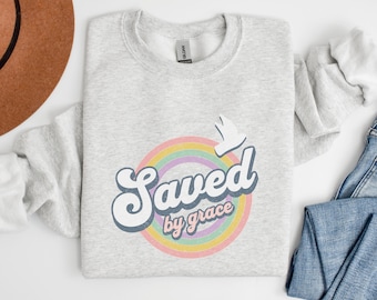 Saved by Grace Sweatshirt, christliches Shirt, glaubensbasiertes Shirt, christliche Shirts, Jesus-Shirt, trendiges, bescheidenes christliches Shirt