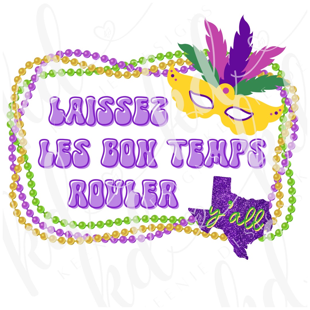 Mardi Gras Yall Bundle PNG Files Let the Good Times Roll Yall Texas