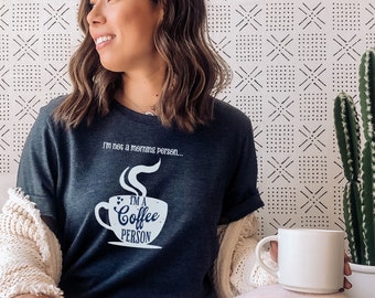 I'm Not a Morning Person, coffee lover Bella Canvas T-Shirt Coffee Cup Detail, fun coffee t-shirt