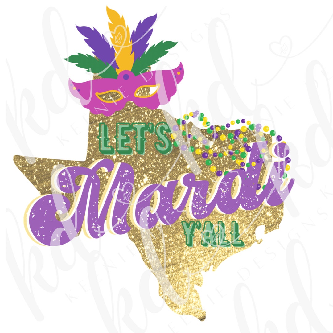 Mardi Gras Yall PNG Lets Mardi Yall Texas Mardi Gras Etsy