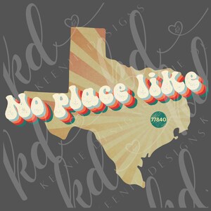 PNG Texas Retro No Place like College Station 77840 digital PNG file for download; Hometown pride; Retro style with Texas shape