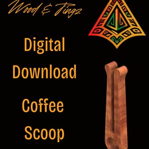 May include: A wooden coffee scoop with a rounded scoop end and a handle with two vertical supports. The text "Wood & Tingz" and "Digital Download Coffee Scoop" are in orange on a black background. A geometric design is in the upper right corner.