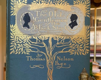 1902. The Old Gentleman Of the Black Stock by Thomas Nelson Page. Margaret Armstrong Decorative Cover in Gilt