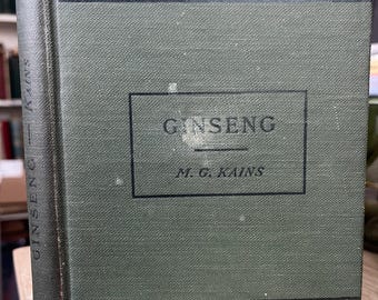 1903 Ginseng It’s Cultivation, Harvesting, Marketing and Market Value, with a Short Account of It’s History and Botany by M.G. Kains. Orange