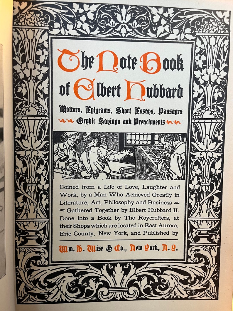 1927 1st Edition The Note Book Of Elbert Hubbard: Mottos, Epigrams, Short Essays, Passages, Orphic Sayings and Preachments image 3