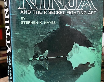 1982 The Ninja And Their Secret Fighting Art by Stephen K. Hayes