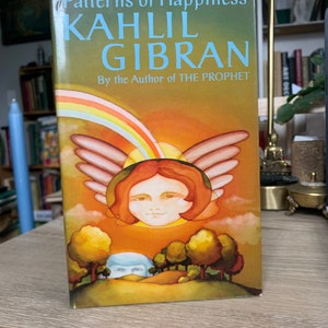 1971 Patterns of Happiness: Thoughts on the Joys of Living by Kahlil Gibran.