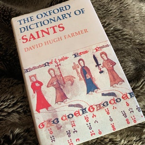 1978 The Oxford Dictionary of Saints by David Hugh Farmer.