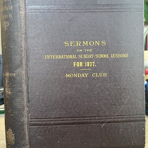 1877 Sermons on the International Sunday-School Lessons for 1877.