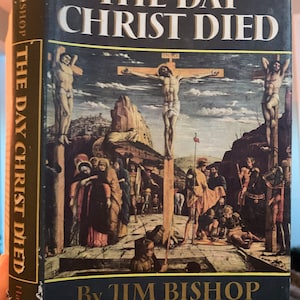 1957 The Day Christ Died by Jim Bishop.