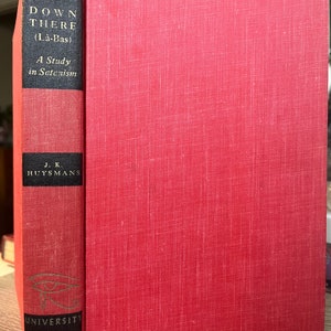 1958 1st Ed. Satanism. Down There (La-Bas) A Study In Satanism by J.K. Huysmans.