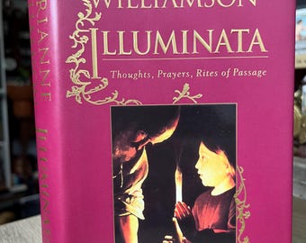 1994 1st Ed. ILLUMINATA. Thoughts, Prayers, Rites of Passage by Marianne Williamson