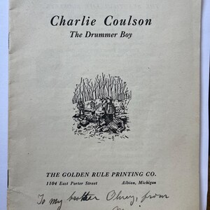Charlie Coulson The Drummer Boy by Dr. M.L. Rossvally. The Goldon Rule Printing Co. Albion, Michigan.