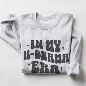 Kdrama Shirt, Kdrama Merch, Korean Fashion, Korean Sweatshirt, K-drama Shirt, Korean Shirt Women, Kdrama tshirt, Kdrama Gift for Her, Kdrama