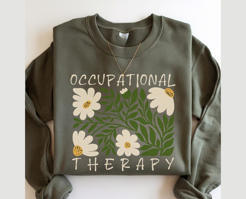 Occupational Therapy Sweatshirt Cute OT Shirt Occupational Therapist