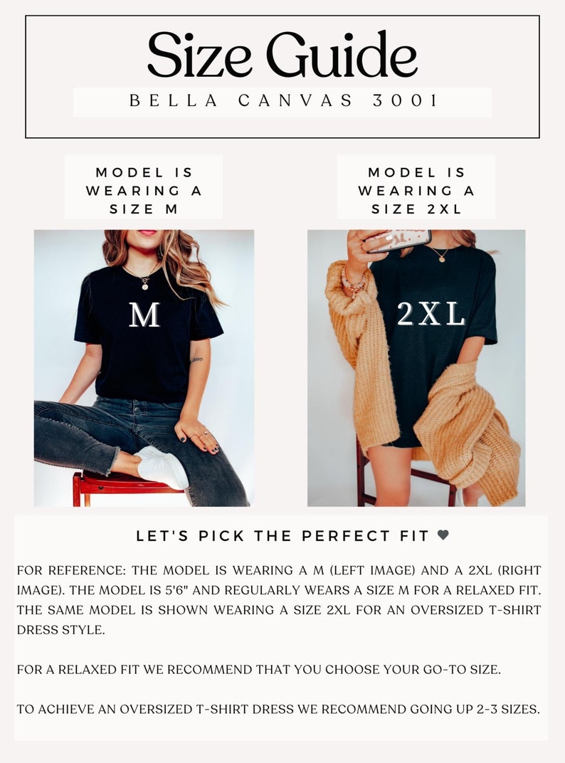 May include: Size guide for Bella Canvas 3001 t-shirts. Two models are shown wearing the same black t-shirt, one in size M and the other in size 2XL. The text "Let's pick the perfect fit" is displayed above the models. The text below the models provides information about the model's height and typical size, as well as recommendations for achieving a relaxed fit or an oversized t-shirt dress style.