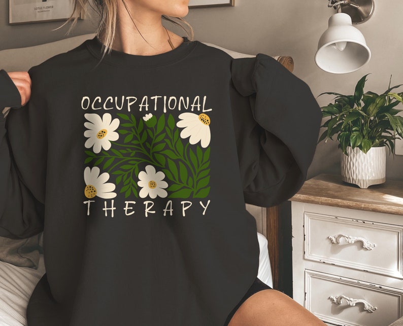 Occupational Therapy Sweatshirt Cute OT Shirt Occupational Therapist