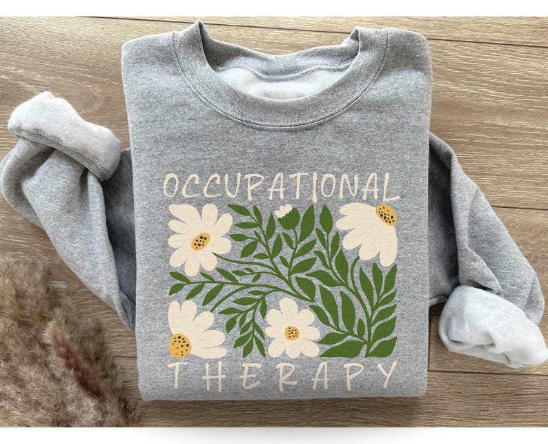 Occupational Therapy Sweatshirt Cute OT Shirt Occupational Therapist