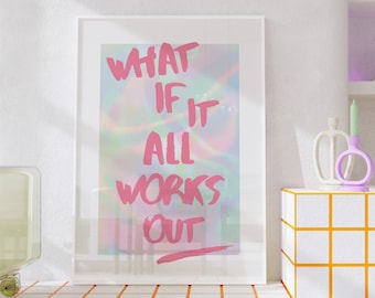 Trendy Quote Print-What If It All Works Out-Trendy Wall Art Print-Retro Aesthetic Wall Prints-Preppy Affirmation Poster-Trendy Printable Art