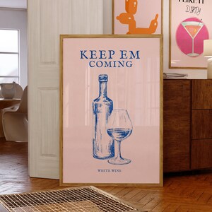 Retro Wine Poster-Aesthetic Girly Bar Cart Art-Preppy Posters-Champagne Poster-Wine Bottle Cute Girly Poster-Keep Em Coming White Wine Print