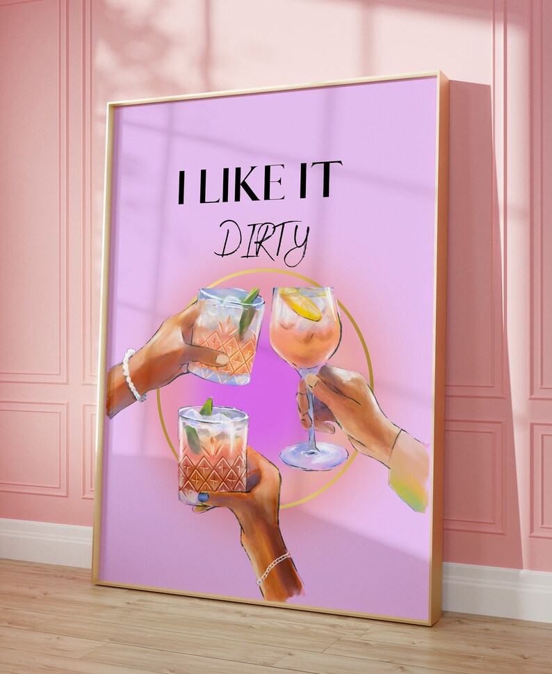 May include: A purple background with the text "I like it dirty" in black. Three hands are holding up three different cocktails. The cocktails are in clear glasses with a gold rim. The glasses are filled with colorful liquids and garnished with fruit and herbs.