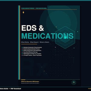 May include: A PDF document titled "EDS & Medications" with a dark teal and navy blue design. The title is in large white letters, with the subtitle "What Works. What Doesn't. What to Watch." The document includes a list of topics and is from the EDS Caregiver Pharmacist.