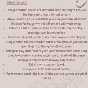 May include: A light beige image with the text "Image Transfer Paper" and instructions on how to use it. The instructions include steps for applying the paper to clay, washing it, and baking it. Decorative floral elements are in the background.