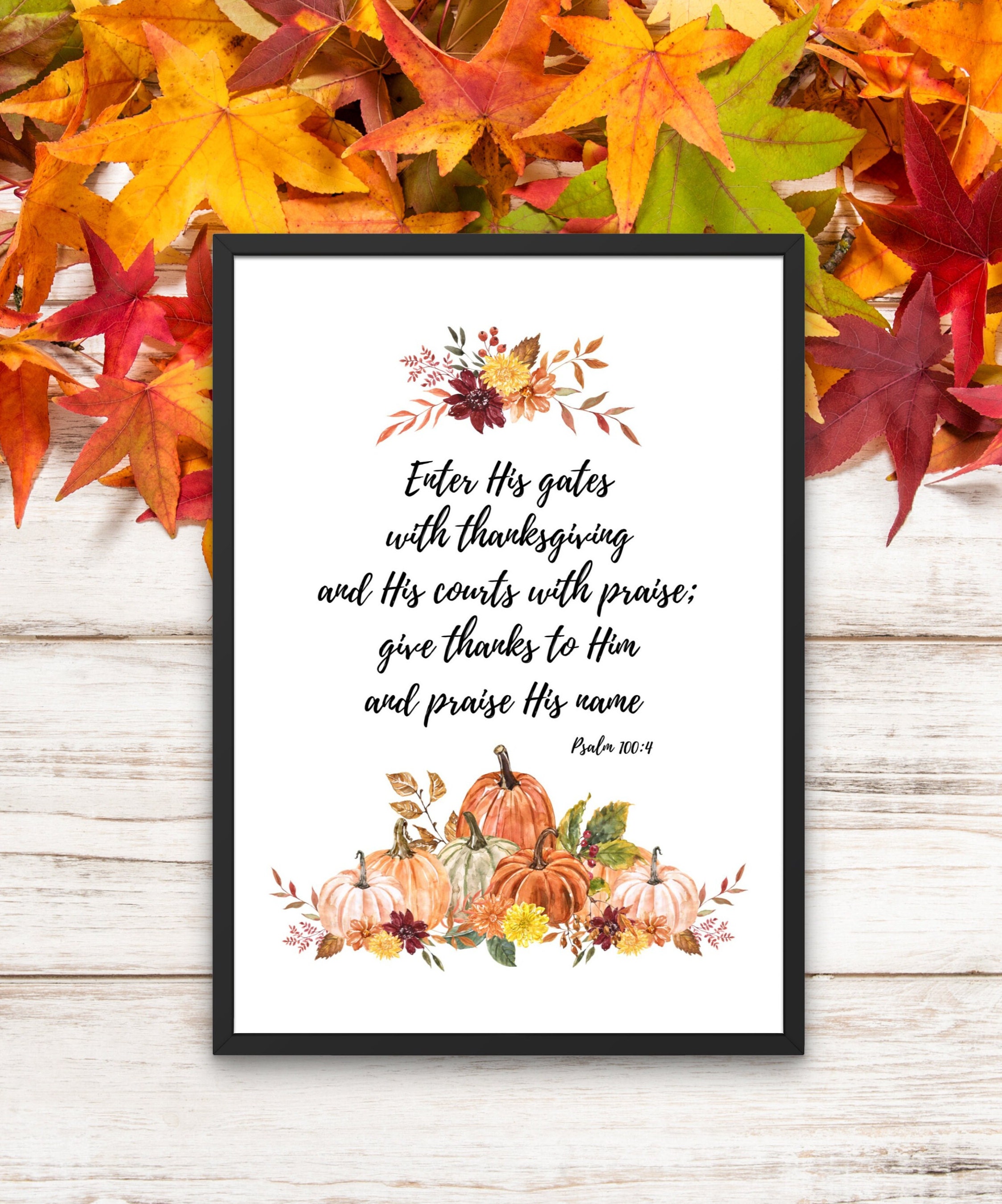 Psalm 100 4 Enter His Gates With Thanksgiving Thanksgiving Bible Psalm 100 4 enter his gates with thanksgiving thanksgiving bible