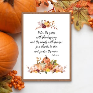 Psalm 100:4; Enter His gates with thanksgiving; Thanksgiving bible verse print