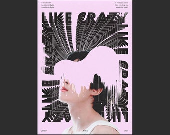 May include: A poster with a black and white graphic design of the words "Like Crazy" repeated in a swirling pattern. The design is partially obscured by a pink paint-like substance dripping down the face of a person. The text "I'd rather be Lost in the lights Lost in the lights" is at the top of the poster. The text "I'm outta my mind Can you help me manh the pain?" is at the top right of the poster. The text "JIMIN" is at the bottom left of the poster. The text "FACE" is at the bottom center of the poster. The text "2023" is at the bottom right of the poster.