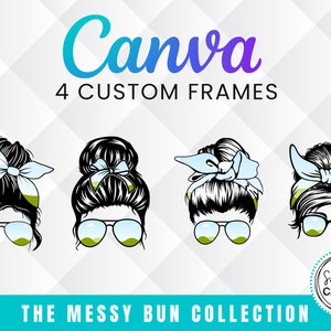 Messy Bun Canva Frames, Custom Messy Bun, Mom Life, Sublimation, Digital Download, Bun Hair Sunglasses, Headband Mom life, Drag & Drop