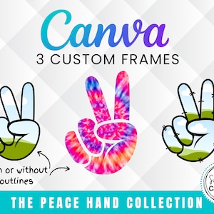 May include: Three peace sign hand frames in different styles. The first frame is a cartoon hand with a green field and blue sky. The second frame is a tie-dye peace sign hand. The third frame is a cartoon hand with a green field and blue sky with a barbed wire outline. The text "Canva 3 CUSTOM FRAMES" is at the top of the image. The text "THE PEACE HAND COLLECTION" is at the bottom of the image. The text "The Sarry CANVAS" is in a circle at the bottom right of the image.