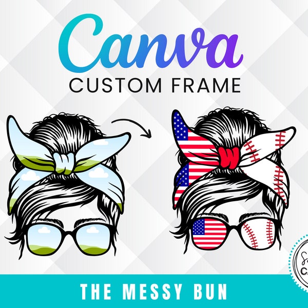 Messy Bun Canva Frame, Custom Messy Bun, Mom Life, Sublimation, Digital Download, Bun Hair Sunglasses, Headband Mom life, Drag & Drop