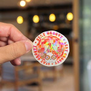 Stay Groovy Holographic Sticker: 70s Retro Vinyl Decal