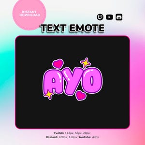 May include: A digital graphic featuring the word "AYO" in a bubble letter style, outlined in white and filled with pink. The design includes hearts and stars, with the text "TEXT EMOTE" above. A pink circle with "INSTANT DOWNLOAD" is in the upper left.