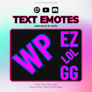 May include: A graphic with the text "TEXT EMOTES" in pink, and "animated & static" below. A black rectangle contains the words "WP", "EZ", "LOL", and "GG" in pink and blue. Social media icons are at the top, with a gradient background.
