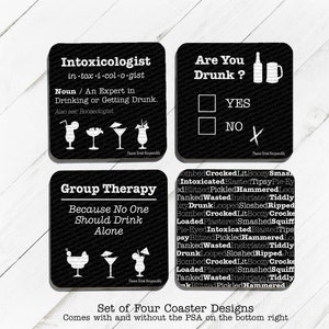 May include: Set of four black square coasters with white text and images. The coasters feature humorous sayings about drinking, including "Intoxicologist", "Are You Drunk?", "Group Therapy", and a list of words related to being drunk. Each coaster has a "Please Drink Responsibly" message.