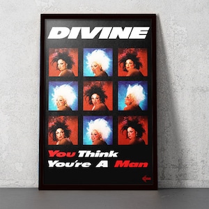 Divine - You Think You&#39;re A Man - 11x17 Poster Print