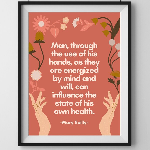 Occupational Therapy Wall Art - Man Through The Use of His Hands (Occupational Therapist, OTA, Mary Reilly, OT, poster)