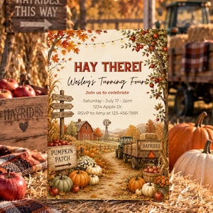 May include: A rectangular invitation card featuring a fall farm scene with pumpkins, a tractor, and a red barn. The text reads: HAY THERE! Wesley's Turning Four! Join us to celebrate, Saturday - July 17 - 2pm, 1234 Apple Dr., RSVP to Amy at 123-456-7891.