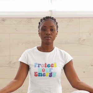 Protect Your Energy T Shirt