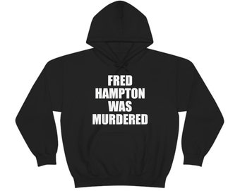 Fred Hampton Was Murdered Hoodie