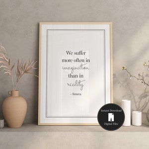 Seneca Quote, Stoicism Print, Digital Download, We Suffer More Often In Imagination, Minimalist Wall Art