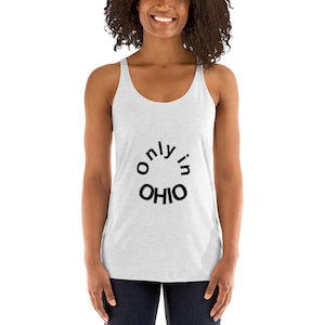 Only in ohio Women&#39;s Racerback Tank
