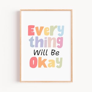 Everything Will Be Okay Print, Motivation Poster, Mental Health Awareness, Self Care Prints, Positive Quote Art, Classroom Office Decor