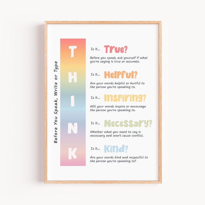 May include: A framed poster with the word "THINK" in a vertical gradient of colors. The poster lists questions to consider before speaking, writing, or typing, such as "True?", "Helpful?", and "Kind?"