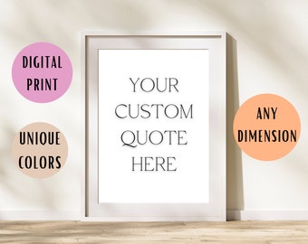 Digital Download Custom Quote Print, Custom Poster Print, Custom Quote Sign, Personalised Quote Print, High Quality Print, Print Wall Art