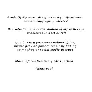 Peut inclure: Texte sur fond blanc indiquant que les designs Beads Of My Heart sont des &oelig;uvres originales et sont prot&eacute;g&eacute;s par le droit d'auteur. La reproduction et la redistribution du motif sont interdites en partie ou en totalit&eacute;. Si vous publiez votre travail en ligne ou hors ligne, veuillez cr&eacute;diter le motif en cr&eacute;ant un lien vers la boutique ou le compte de m&eacute;dias sociaux. Plus d'informations sont disponibles dans la section FAQ. Merci !
